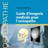 Guide D'imagerie Médicale Pour L'ostéopathe (Ostéopathie) (French Edition)