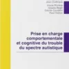 Prise en charge comportementale et cognitive du trouble du spectre autistique (Médecine et psychothérapie) (French Edition)