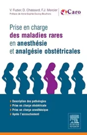 Prise en charge des maladies rares en anesthésie et analgésie obstétricales: En 200 Fiches (Hors collection) (French Edition)