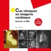 Cas cliniques en imagerie cardiaque: Scanner et IRM (Original PDF