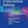 Transradial Access in Interventional Radiology: Background, Applications and Techniques