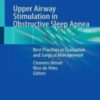 Upper Airway Stimulation in Obstructive Sleep Apnea: Best Practices in Evaluation and Surgical Management 2022 Original PDF