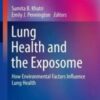 Lung Health and the Exposome: How Environmental Factors Influence Lung Health (Respiratory Medicine)