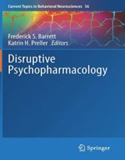 Disruptive Psychopharmacology (Current Topics in Behavioral Neurosciences, 56) 2022 Original PDF