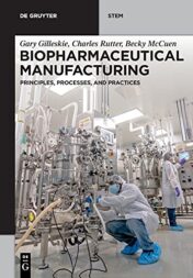 Biopharmaceutical Manufacturing: Principles, Processes, and Practices (De Gruyter Stem)