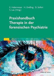 Praxishandbuch Therapie in der Forensischen Psychiatrie und Psychologie