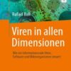 Viren in allen Dimensionen: Wie ein Informationscode Viren, Software und Mikroorganismen steuert