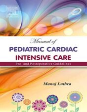 Manual Of Pediatric Cardiac Intensive Care Pre – And Postoperative Guidelines (Original PDF