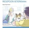 Los secretos de la recepción veterinaria