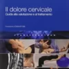 Il dolore cervicale. Guida alla valutazione e al trattamento (EPUB