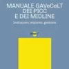 Manuale GAVeCeLT dei PICC e dei Midline