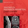 Trattato di Risonanza Magnetica: Cranio e rachide