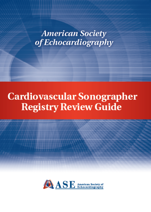 ASE 2019 Cardiovascular Sonographer Registry Review, 2nd Edition (CME VIDEOS)