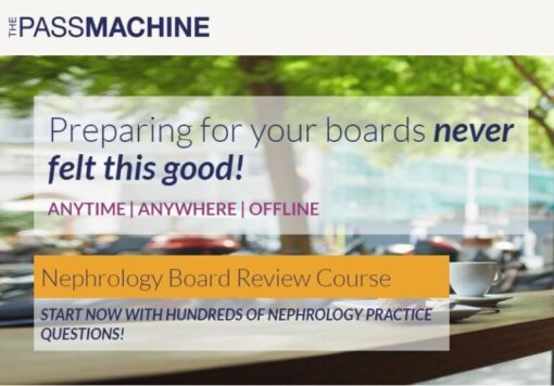 Passmachine Nephrology Review (v3.1) (The PassMachine) (Videos with Slides + Audios + PDF + Qbank Exam mode)