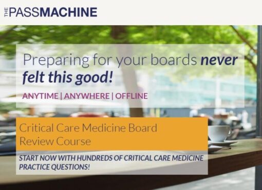 Critical Care Medicine Board Review Course 2018 (ThePassMachine) (Videos+PDFs)