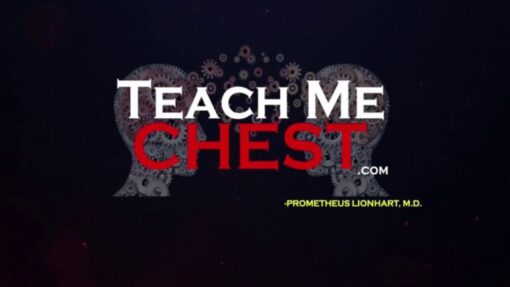 Teach Me Chest.com – DR. PROMETHEUS LIONHART 2017 (Videos)