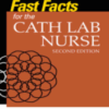 Fast Facts for the Cath Lab Nurse, 2nd Edition 2022 Original PDF