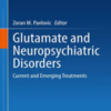 Glutamate and Neuropsychiatric Disorders: Current and Emerging Treatments 2022 Original PDF