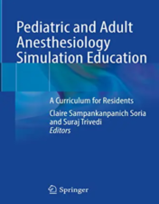 Pediatric and Adult Anesthesiology Simulation Education: A Curriculum for Residents 2022 Original PDF