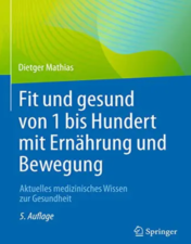 Fit und gesund von 1 bis Hundert mit Ernährung und Bewegung: Aktuelles medizinisches Wissen zur Gesundheit (German Edition) 2022 Original PDF