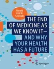 The end of medicine as we know it - and why your health has a future 2022 Original pdf