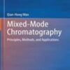 Mixed-Mode Chromatography: Principles, Methods, and Applications (Original PDF