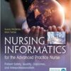 Nursing Informatics for the Advanced Practice Nurse, Third Edition: Patient Safety, Quality, Outcomes, and Interprofessionalism 3rd Edition 2022 Original PDF