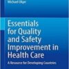 Essentials for Quality and Safety Improvement in Health Care: A Resource for Developing Countries