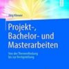 Projekt-, Bachelor- und Masterarbeiten: Von der Themenfindung bis zur Fertigstellung (Studium Pflege, Therapie, Gesundheit), 2e (German Edition)2022 Original pdf