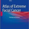 Atlas of Extreme Facial Cancer