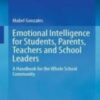 Emotional Intelligence for Students, Parents, Teachers and School Leaders A Handbook for the Whole School Community 2022 Original pdf