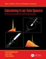 Calculating X-ray Tube Spectra Analytical and Monte Carlo Approaches 1st edition Original pdf