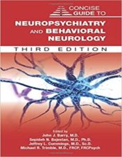 Concise Guide to Neuropsychiatry and Behavioral Neurology (Concise Guides) 3rd Edition 2022 Original PDF