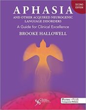 Aphasia and Other Acquired Neurogenic Language Disorders: A Guide for Clinical Excellence, Second Edition