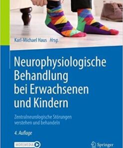 Neurophysiologische Behandlung bei Erwachsenen und Kindern: Zentralneurologische Störungen verstehen und behandeln (German Edition) (Original PDF from Publisher)