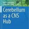 Cerebellum as a CNS Hub (Contemporary Clinical Neuroscience) (Original PDF from Publisher)