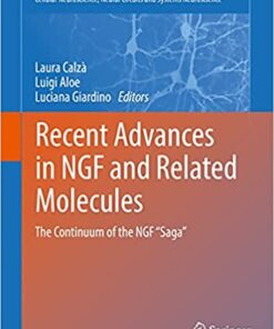 Recent Advances in NGF and Related Molecules: The Continuum of the NGF “Saga” (Advances in Experimental Medicine and Biology, 1331) (Original PDF from Publisher)