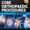 Campbell’s Core Orthopaedic Procedures