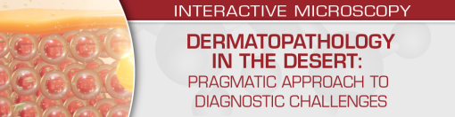 USCAP Dermatopathology in the Desert