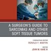 A Surgeon’s Guide to Sarcomas and Other Soft Tissue Tumors, An Issue of Surgical Clinics, E-Book (The Clinics: Internal Medicine)