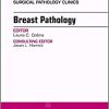 Breast Pathology, An Issue of Surgical Pathology Clinics (Volume 11-1) (The Clinics: Surgery, Volume 11-1)