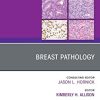 Breast Pathology, An Issue of Surgical Pathology Clinics (Volume 15-1) (The Clinics: Internal Medicine, Volume 15-1)