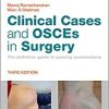 Clinical Cases and OSCEs in Surgery: The definitive guide to passing examinations, 3rd edition