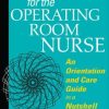 Fast Facts for the Operating Room Nurse: An Orientation and Care Guide in a Nutshell