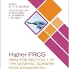 Higher FRCS: SBAs for Section 1 of the General Surgery FRCS Examination