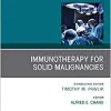 Immunotherapy for Solid Malignancies, An Issue of Surgical Oncology Clinics of North America (Volume 28-3) (The Clinics: Surgery, Volume 28-3)