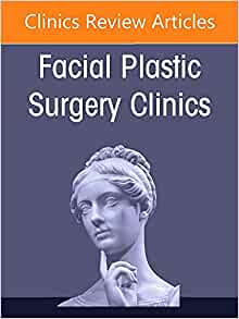 Injectables and Nonsurgical Rejuvenation, Volume 30, Issue 3, An Issue of Facial Plastic Surgery Clinics of North America (Volume 30-3) (The Clinics: Internal Medicine, Volume 30-3)