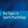 Key Topics in Sports Psychology