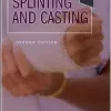 Manual of Splinting and Casting, 2nd edition