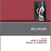 Melanoma, An Issue of Clinics in Plastic Surgery (Volume 48-4) (The Clinics: Surgery, Volume 48-4)